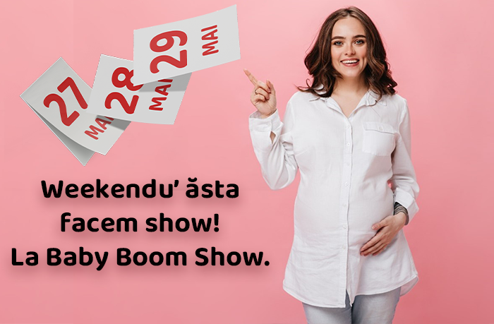 Weekendu’ ăsta facem show! La Baby Boom Show.