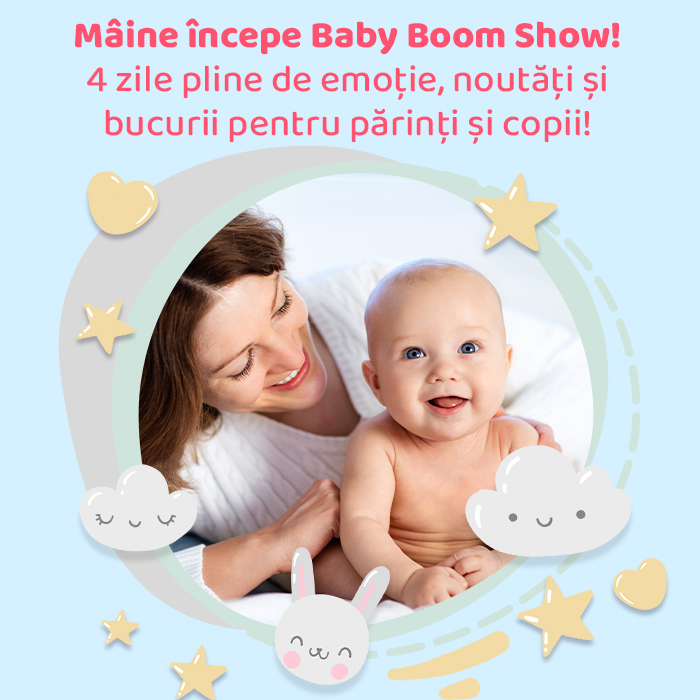 Mâine începe Baby Boom Show! 4 zile pline de emoţie, noutăţi şi bucurii pentru părinţi şi copii.