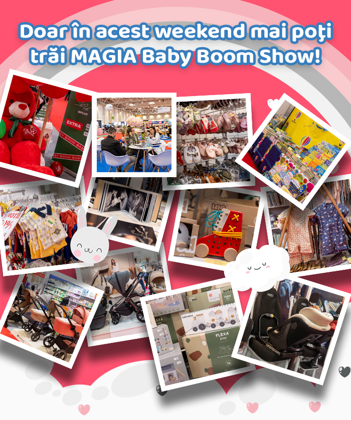 Doar în acest weekend mai poţi trăi MAGIA Baby Boom Show!