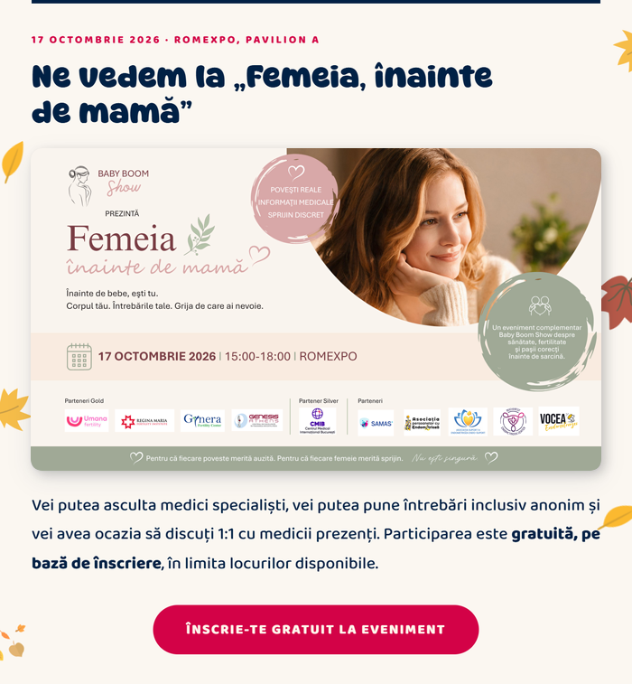 Ne vedem la Femeia, înainte de mamă · 17 octombrie 2026, 15:00-18:00, Romexpo Pavilion A · Înscrie-te gratuit la eveniment