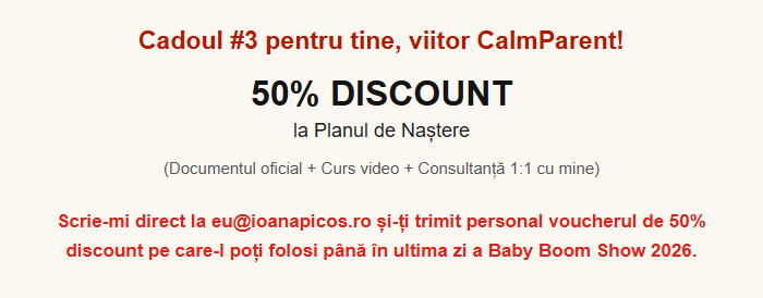 Cadoul #3 pentru tine, viitor CalmParent! 50% discount la Planul de Naștere · Scrie-mi direct la eu@ioanapicos.ro