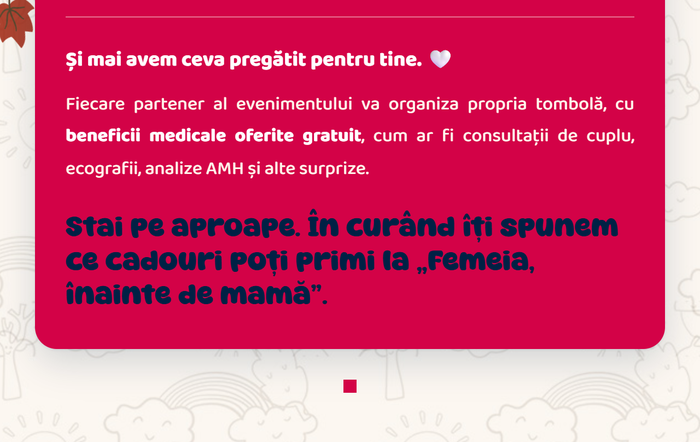 Și mai avem ceva pregătit pentru tine: fiecare partener va organiza propria tombolă, cu beneficii medicale oferite gratuit. Stai pe aproape!