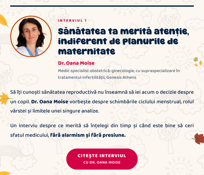 Interviul 1 · Sănătatea ta merită atenție, indiferent de planurile de maternitate · Dr. Oana Moise, Genesis Athens · Citește interviul cu Dr. Oana Moise