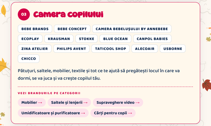 03 Camera copilului · Vezi brandurile pe categorii: mobilier, saltele și lenjerii, supraveghere video, umidificatoare și purificatoare, cărți pentru copii