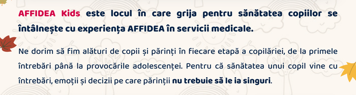AFFIDEA Kids este locul în care grija pentru sănătatea copiilor se întâlnește cu experiența AFFIDEA în servicii medicale.
