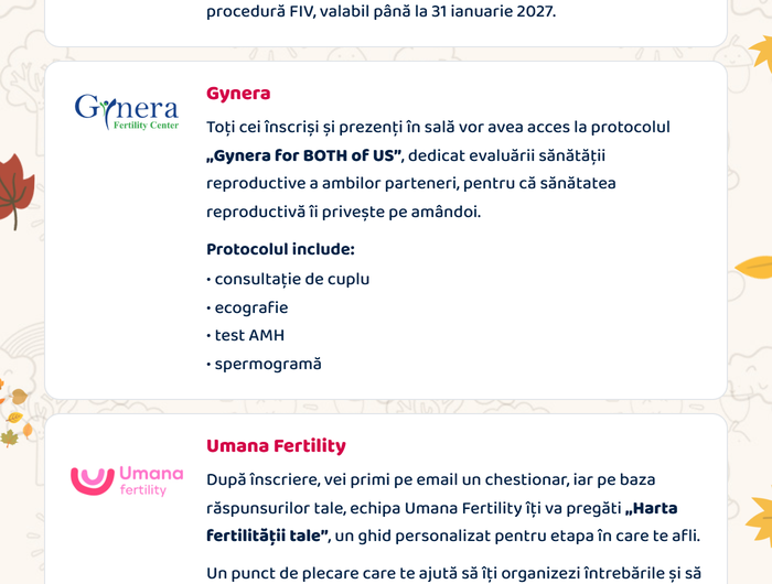 Gynera: acces la protocolul „Gynera for BOTH of US” (consultație de cuplu, ecografie, test AMH, spermogramă) · Umana Fertility: „Harta fertilității tale”, ghid personalizat după un chestionar